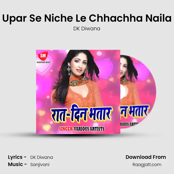 Upar Se Niche Le Chhachha Naila mp3 song