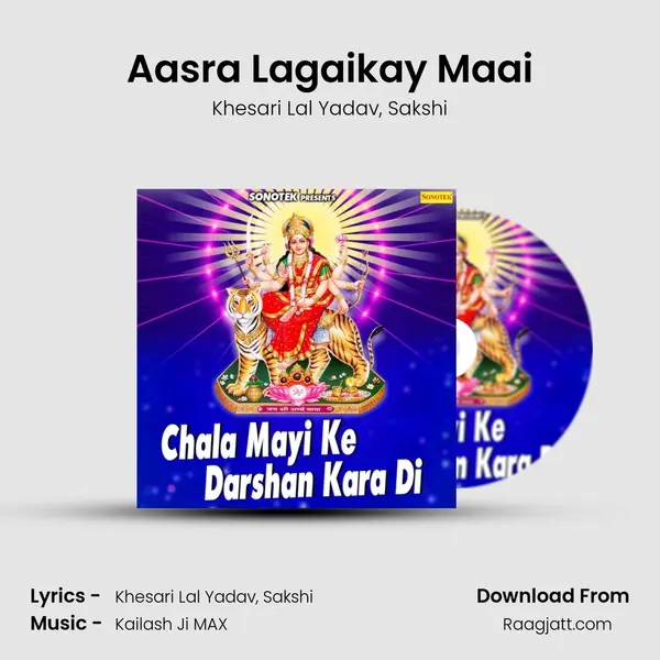 Aasra Lagaikay Maai - Khesari Lal Yadav album cover 