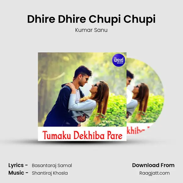 Dhire Dhire Chupi Chupi mp3 song