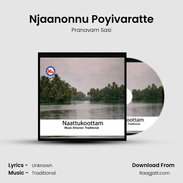 Njaanonnu Poyivaratte mp3 song