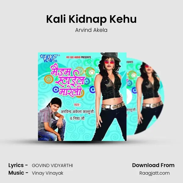 Kali Kidnap Kehu mp3 song