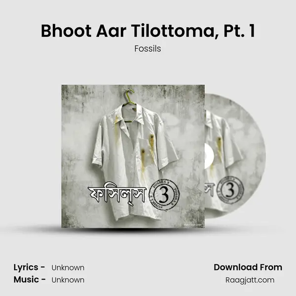 Bhoot Aar Tilottoma, Pt. 1 - Fossils album cover 