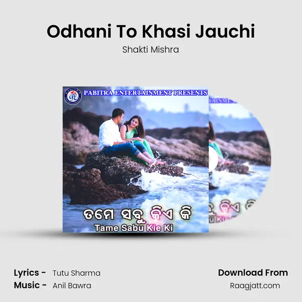 Odhani To Khasi Jauchi - Shakti Mishra album cover 