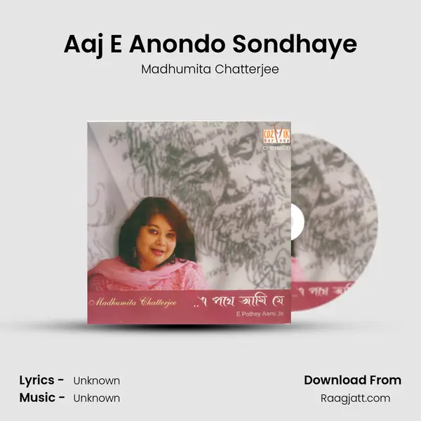 Aaj E Anondo Sondhaye - Madhumita Chatterjee album cover 