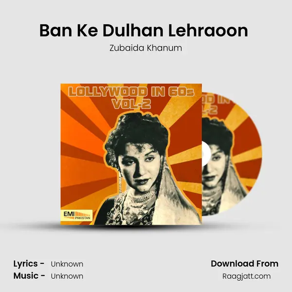 Ban Ke Dulhan Lehraoon (From 