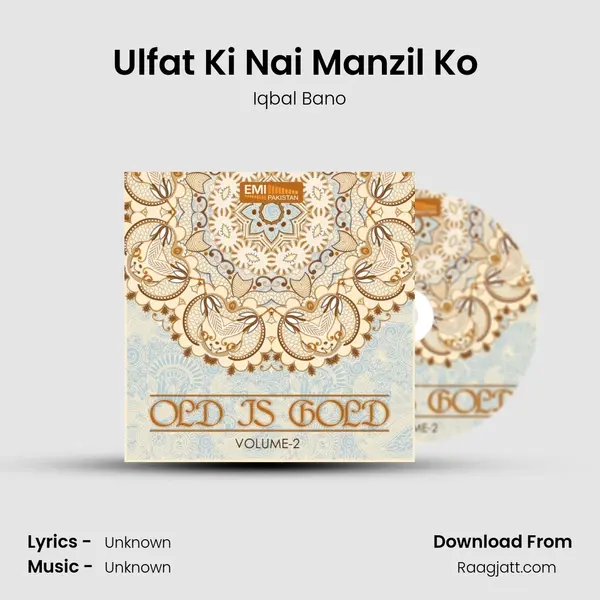 Ulfat Ki Nai Manzil Ko (from 