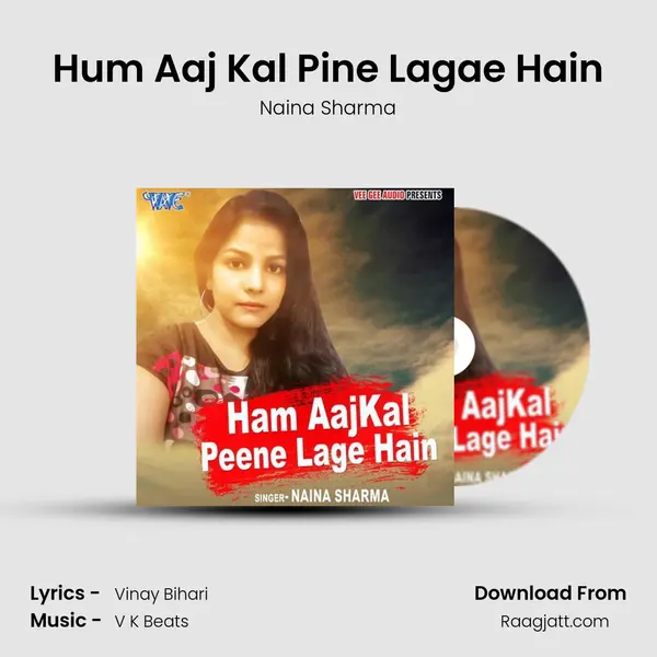 Hum Aaj Kal Pine Lagae Hain mp3 song