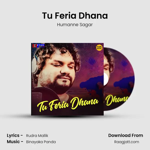 Tu Feria Dhana - Humanne Sagar mp3 song