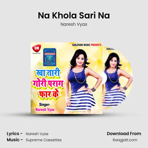 Na Khola Sari Na mp3 song