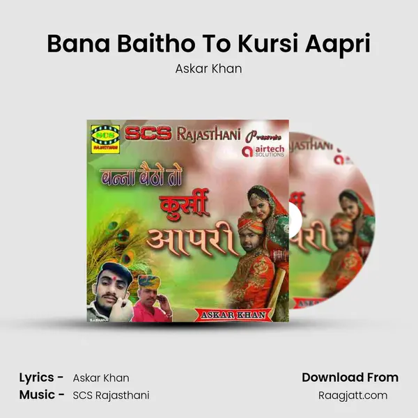 Bana Baitho To Kursi Aapri - Askar Khan mp3 song