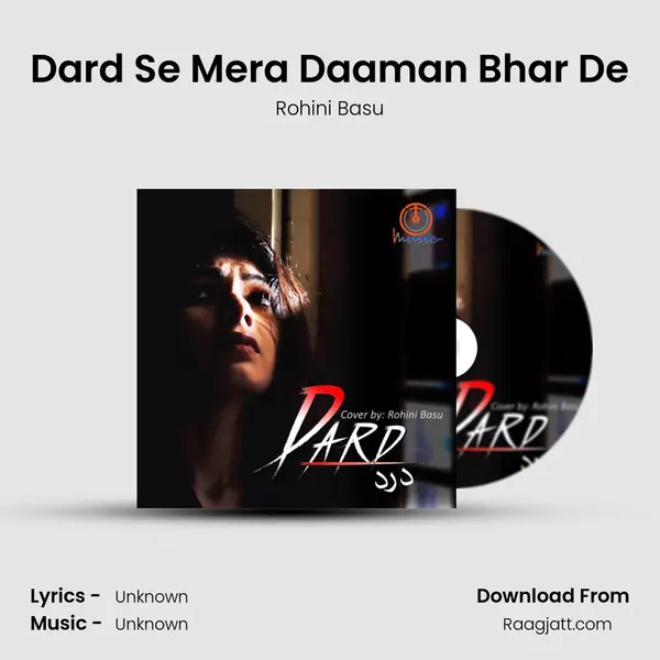 Dard Se Mera Daaman Bhar De mp3 song