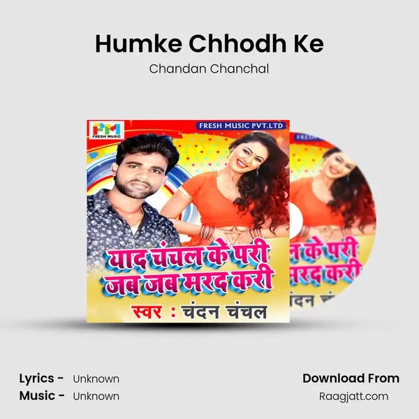 Humke Chhodh Ke - Chandan Chanchal mp3 song