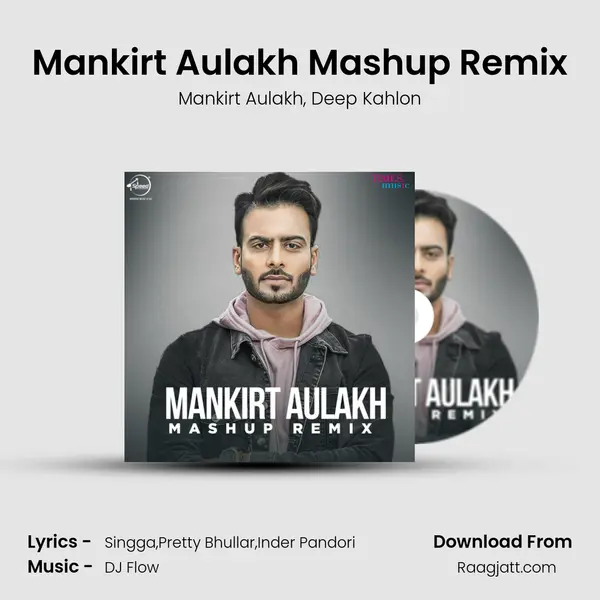 Mankirt Aulakh Mashup Remix mp3 song