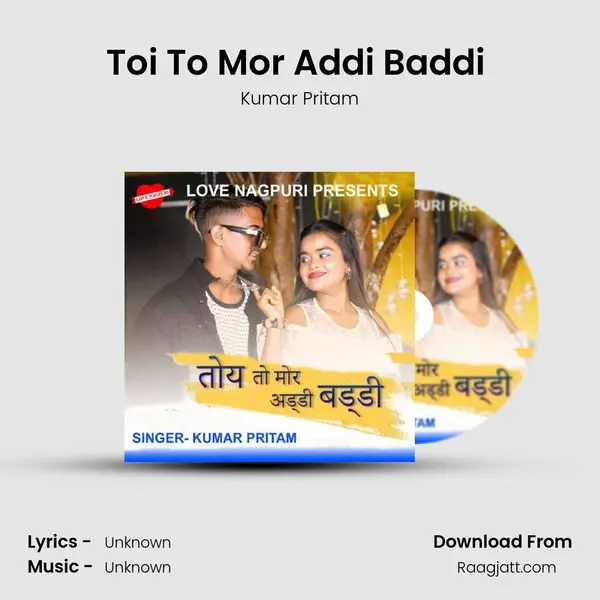 Toi To Mor Addi Baddi ( Nagpuri Song ) mp3 song