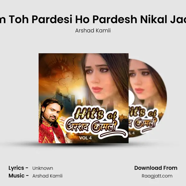 Tum Toh Pardesi Ho Pardesh Nikal Jaoge - Arshad Kamli album cover 