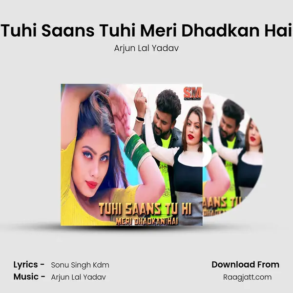 Tuhi Saans Tuhi Meri Dhadkan Hai - Arjun Lal Yadav album cover 