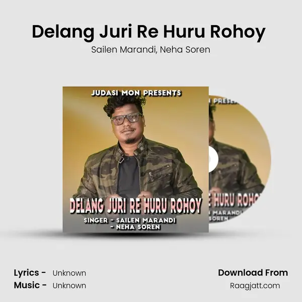 Delang Juri Re Huru Rohoy ( Santhali Song ) - Sailen Marandi album cover 