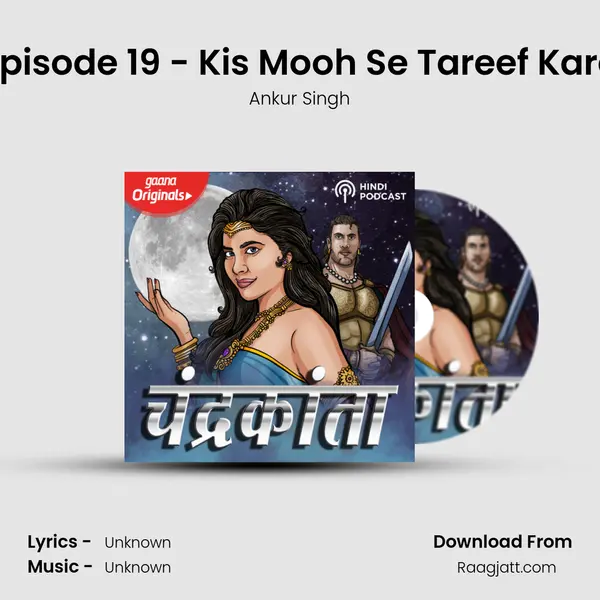 Episode 19 - Kis Mooh Se Tareef Kare - Ankur Singh album cover 