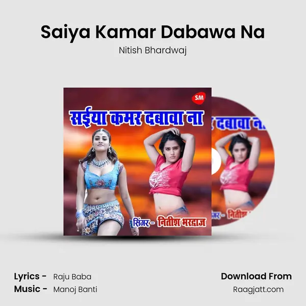 Saiya Kamar Dabawa Na - Nitish Bhardwaj album cover 