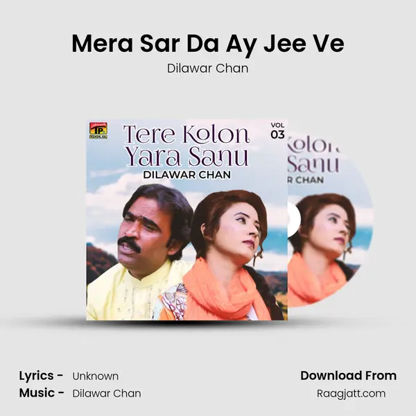 Mera Sar Da Ay Jee Ve - Dilawar Chan album cover 