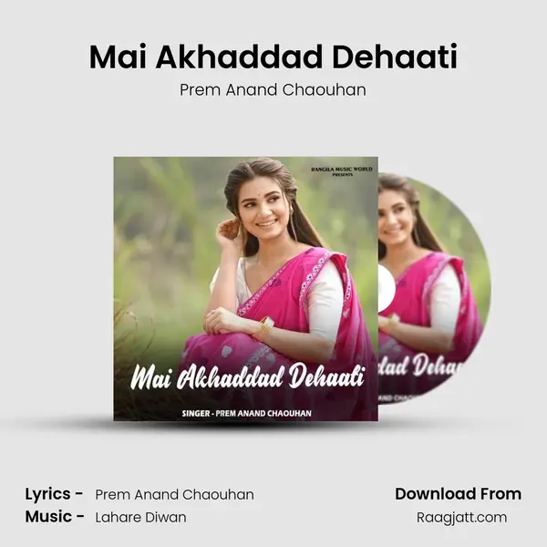 Mai Akhaddad Dehaati mp3 song