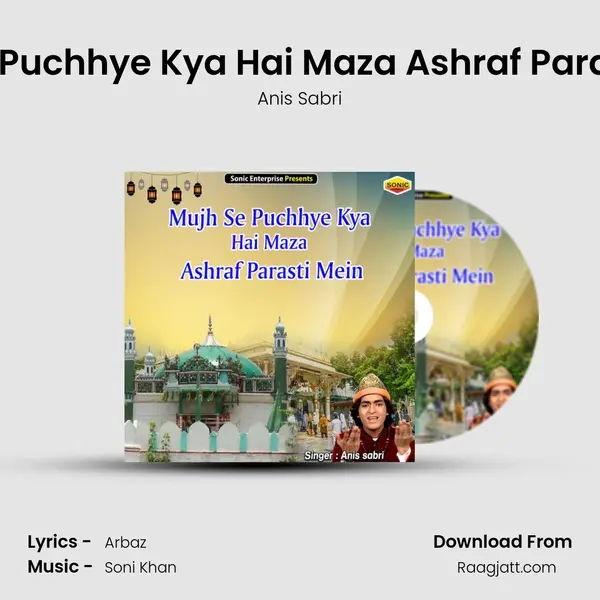 Mujh Se Puchhye Kya Hai Maza Ashraf Parasti Mein mp3 song