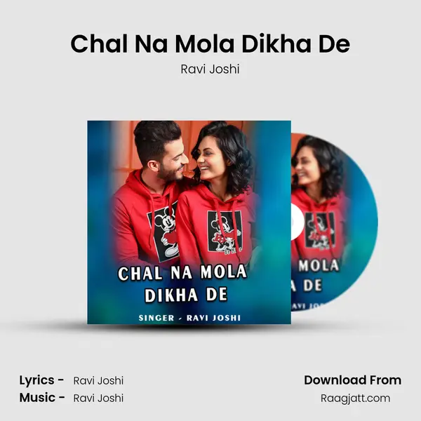 Chal Na Mola Dikha De mp3 song