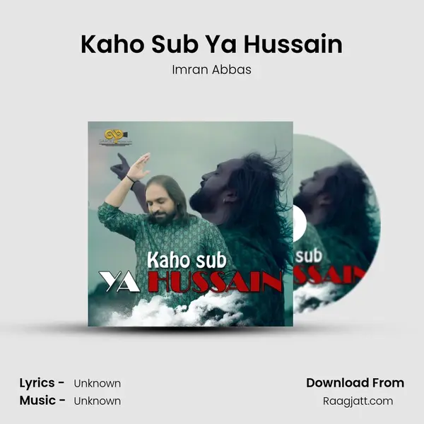 Kaho Sub Ya Hussain - Imran Abbas album cover 