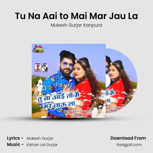 Tu Na Aai to Mai Mar Jau La mp3 song