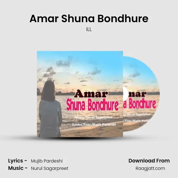 Amar Shuna Bondhure - iLL album cover 