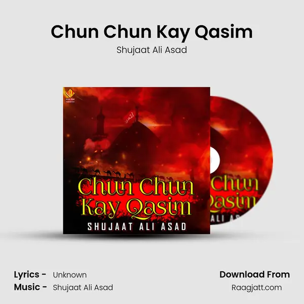 Chun Chun Kay Qasim - Shujaat Ali Asad album cover 