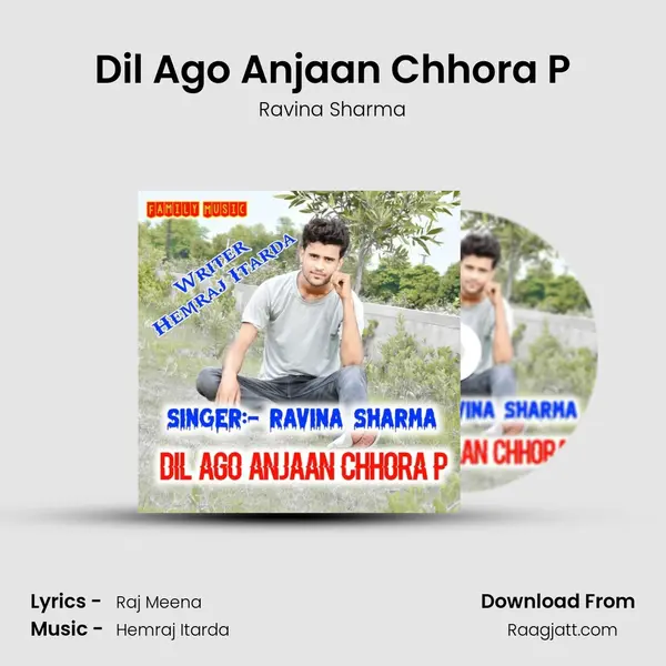 Dil Ago Anjaan Chhora P - Ravina Sharma album cover 