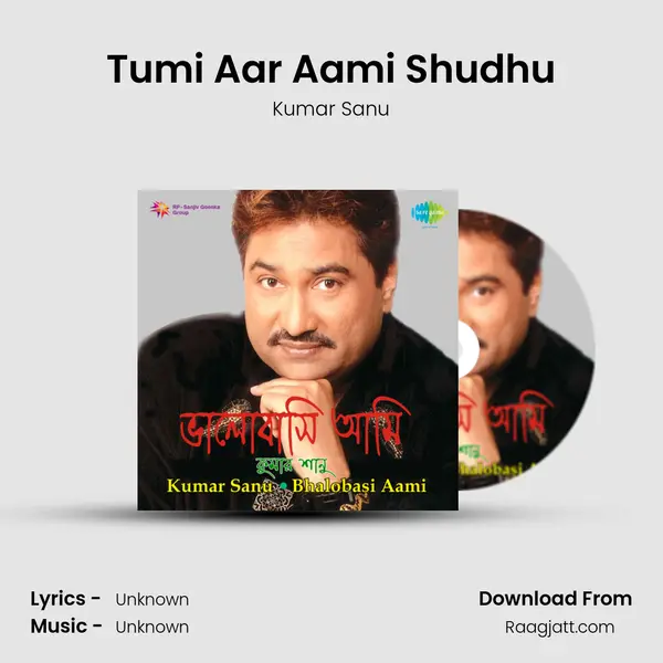 Tumi Aar Aami Shudhu - Kumar Sanu album cover 