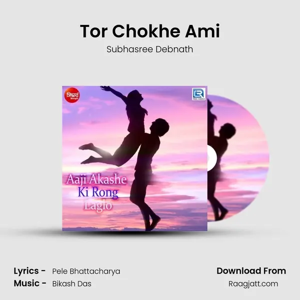 Tor Chokhe Ami - Subhasree Debnath album cover 