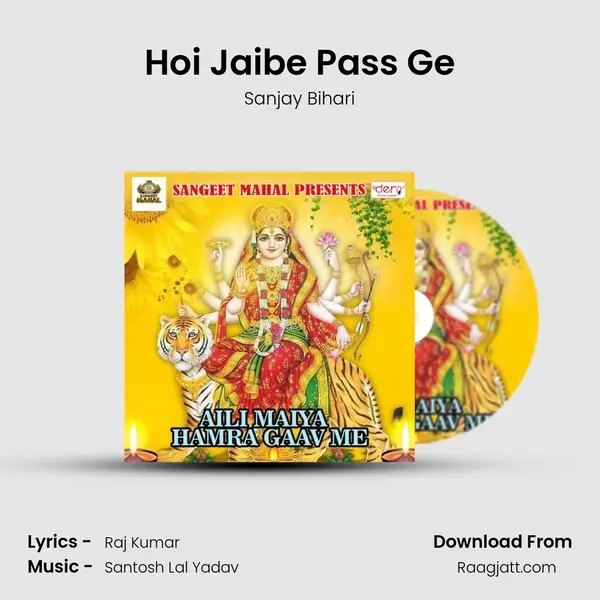 Hoi Jaibe Pass Ge - Sanjay Bihari album cover 