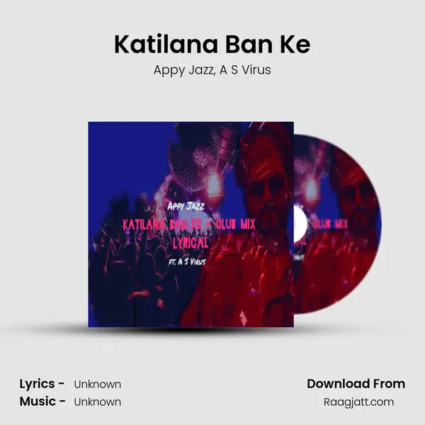 Katilana Ban Ke mp3 song