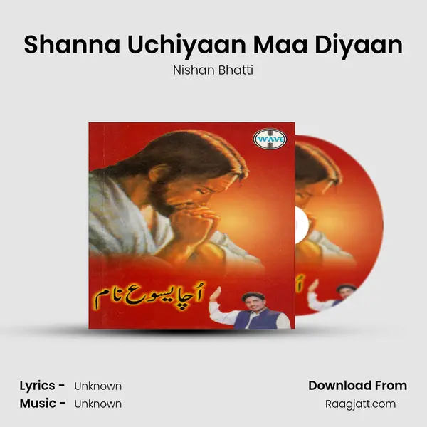 Shanna Uchiyaan Maa Diyaan mp3 song