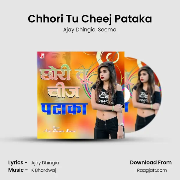 Chhori Tu Cheej Pataka mp3 song