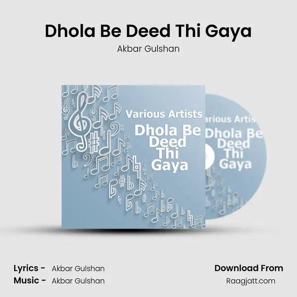 Dhola Be Deed Thi Gaya - Akbar Gulshan album cover 