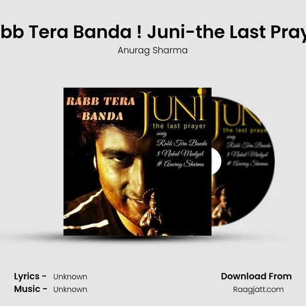 Rabb Tera Banda ! Juni-the Last Prayer mp3 song