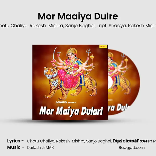 Mor Maaiya Dulre mp3 song