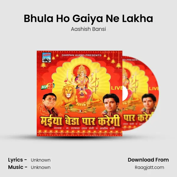 Bhula Ho Gaiya Ne Lakha - Aashish Bansi album cover 