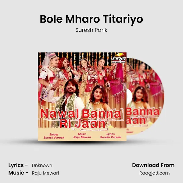 Bole Mharo Titariyo mp3 song