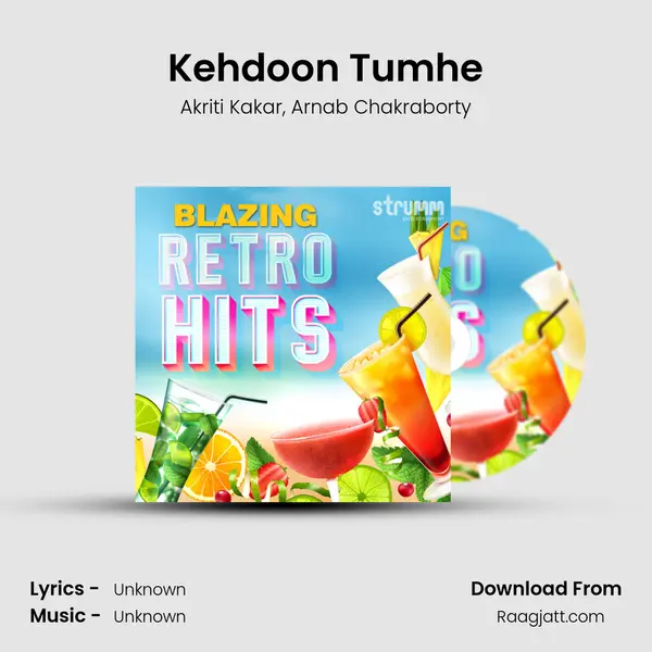 Kehdoon Tumhe - Akriti Kakar mp3 song