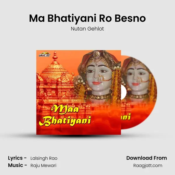 Ma Bhatiyani Ro Besno mp3 song