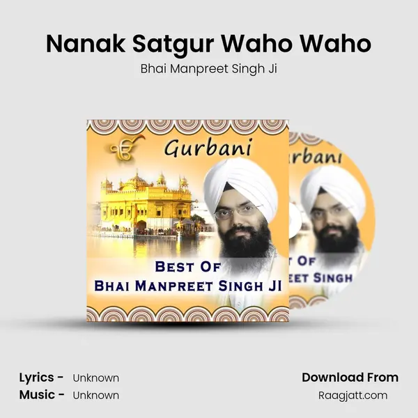 Nanak Satgur Waho Waho - Bhai Manpreet Singh Ji album cover 