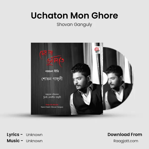 Uchaton Mon Ghore mp3 song