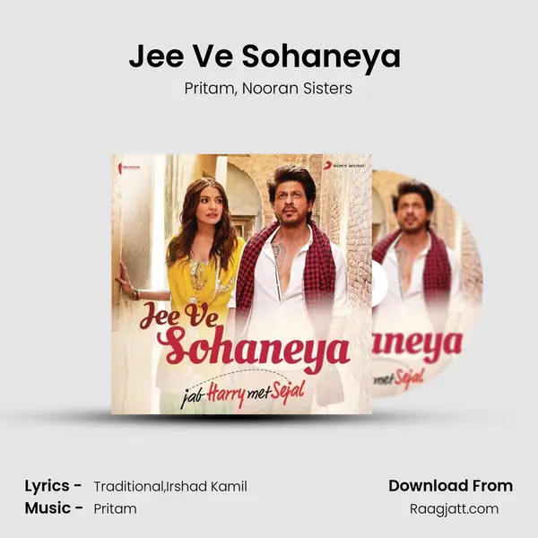 Jee Ve Sohaneya (From Jab Harry Met Sejal) mp3 song