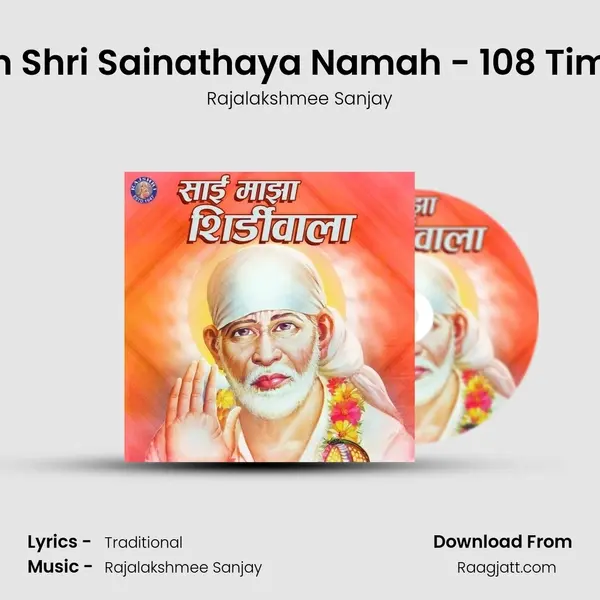 Om Shri Sainathaya Namah - 108 Times - Rajalakshmee Sanjay album cover 