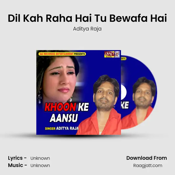 Dil Kah Raha Hai Tu Bewafa Hai mp3 song